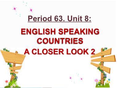 Bài giảng Tiếng Anh Lớp 8 - Unit 8: English Speaking Countries - Period 63, Lesson 3: A closer look 2