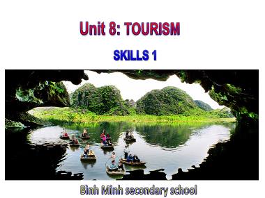 Bài giảng Tiếng Anh Lớp 8 - Unit 8: Tourism - Lesson: cSkills 1