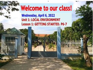 Bài giảng Tiếng Anh Lớp 9 -  Unit 1: Local environment - Lesson 1: Getting started - Năm học 2021-2022
