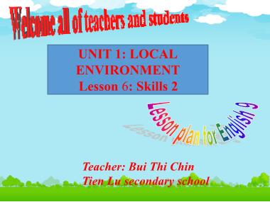 Bài giảng Tiếng Anh Lớp 9 - Unit 1: Local environment - Lesson 6: Skills 2