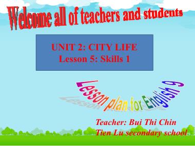 Bài giảng Tiếng Anh Lớp 9 - Unit 2: City life - Lesson 5: Skills 1