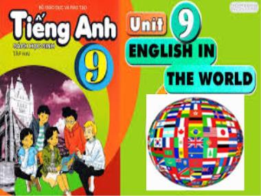 Bài giảng Tiếng Anh Lớp 9 - Unit 9: English in the world - Lesson 2: A closer look 1