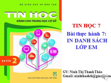 Bài giảng Tin học Lớp 7 - Bài thực hành 7: In danh sách lớp em - Ninh Thị Thanh Thảo