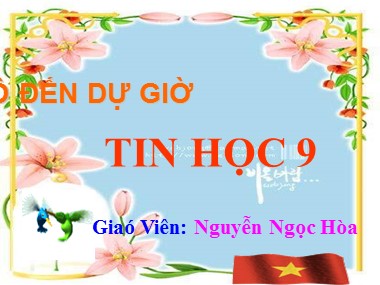 Bài giảng Tin học Lớp 9 - Chương III: Phần mềm trình chiếu - Bài 7: Phần mềm trình chiếu - Nguyễn Ngọc Hòa