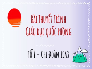 Bài thuyết trình Giáo dục quốc phòng Lớp 10 - Bài: An ninh truyền thống, phi truyền thống