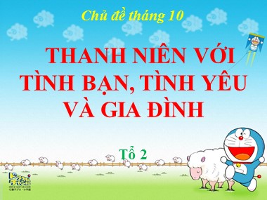 Bài thuyết trình Hoạt động ngoài giờ lên lớp Lớp 10 - Chủ đề tháng 10: Thanh niên với tình bạn, tình yêu và gia đình