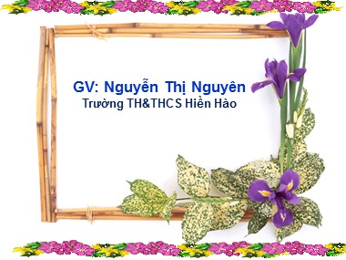 Bài giảng Mĩ thuật Lớp 7 - Tiết 22: Thường thức mỹ thuật: Một số tác giả, tác phẩm của mĩ thuật Việt Nam từ cuối thế kỉ XIX đến năm 1954 - Nguyễn Thị Nguyên