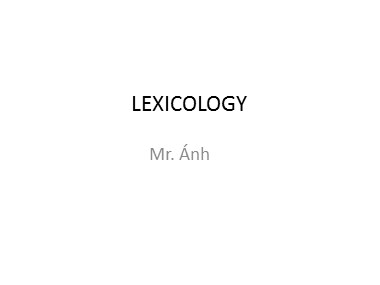 Bài giảng môn Tiếng Anh - Lexicology - Trương Văn Ánh