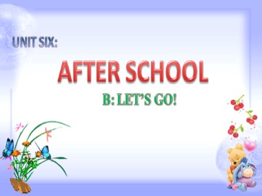 Bài giảng môn Tiếng Anh Lớp 7 - Unit 6: After school - B. Lets go! - Lesson 35: B2