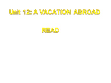 Bài giảng môn Tiếng Anh Lớp 8 - Unit 12: A vacation abroad - Lesson: Read