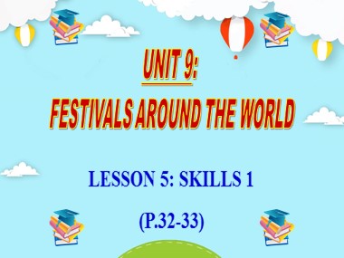 Bài giảng Tiếng Anh 7 - Unit 9: Festivals around the world - Lesson 5: Skills 1