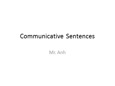 Bài giảng Tiếng Anh - Communicative Sentences - Trương Văn Ánh