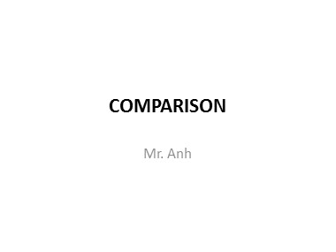 Bài giảng Tiếng Anh - Comparison - Trương Văn Ánh