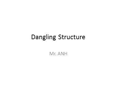 Bài giảng Tiếng Anh - Dangling structures - Trương Văn Ánh