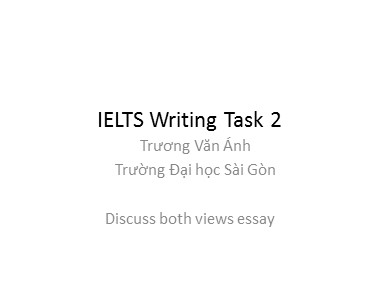 Bài giảng Tiếng Anh - IELTS Writing task 2 - Trương Văn Ánh