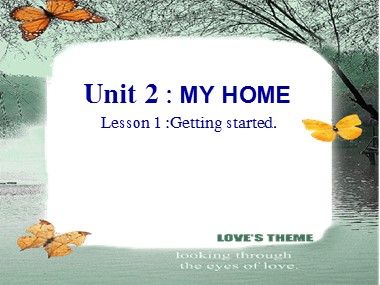 Bài giảng Tiếng Anh Khối 6 - Unit 02: My home - Lesson 1: Getting started