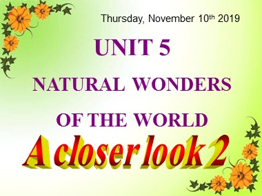 Bài giảng Tiếng Anh Khối 6 - Unit 5: Natural wonders of the world - Lesson: A closer look 2