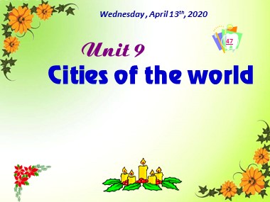 Bài giảng Tiếng Anh Khối 6 - Unit 9: Cities of the world - Lesson 1: Getting started