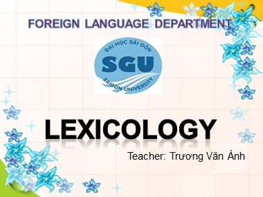 Bài giảng Tiếng Anh - Lexicology - Trương Văn Ánh
