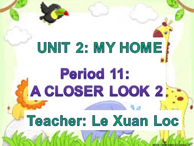 Bài giảng Tiếng Anh Lớp 6 - Unit 02: My home - Period 11, Lesson 3: A closer look 2