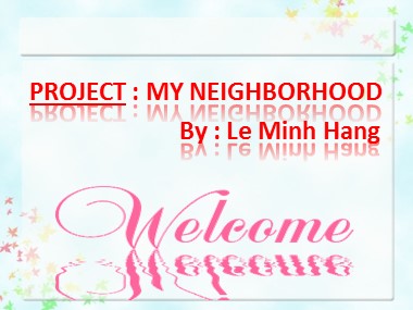 Bài giảng Tiếng Anh Lớp 6 - Unit 04: My neighbourhood - Lesson 7: Looking back project