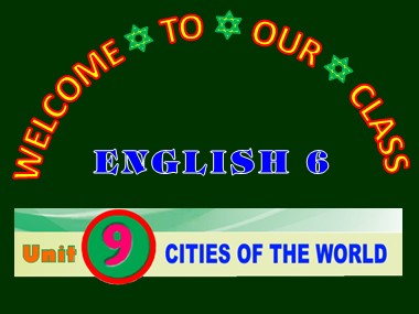 Bài giảng Tiếng Anh Lớp 6 - Unit 09: Cities of the world - Lesson 1: Getting started