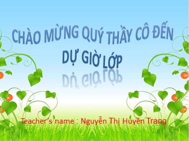 Bài giảng Tiếng Anh Lớp 6 - Unit 10: Our houses in the future - Lesson 2: A closer look 1 - Nguyễn Thị Huyền Trang