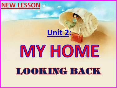 Bài giảng Tiếng Anh Lớp 6 - Unit 2: My home - Lesson 7: Looking back project