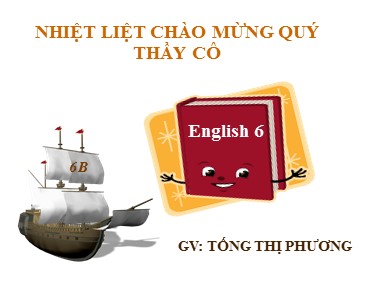 Bài giảng Tiếng Anh Lớp 6 - Unit 2: My home - Period 15, Lesson 7: Looking Back and Project - Tống Thị Phương