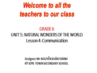 Bài giảng Tiếng Anh Lớp 6 - Unit 5: Natural wonders of the word - Lesson 4: Communication - Nguyễn Xuân Thành