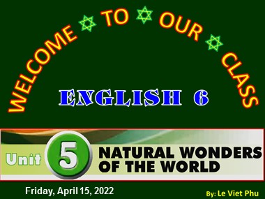 Bài giảng Tiếng Anh Lớp 6 - Unit 5: Natural wonders of the word - Lesson 1: Getting started