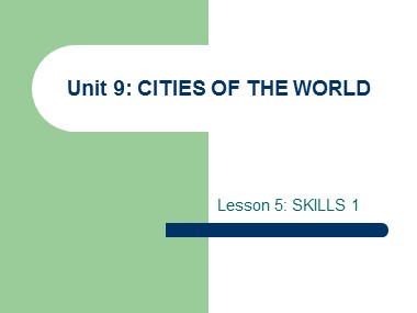 Bài giảng Tiếng Anh Lớp 6 - Unit 9: Cities of the world - Lesson 5: Skills 1