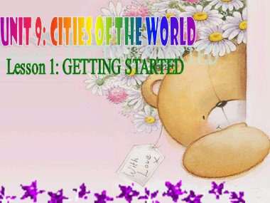 Bài giảng Tiếng Anh Lớp 6 - Unit 9: Cities of the world - Lesson 1: Getting started