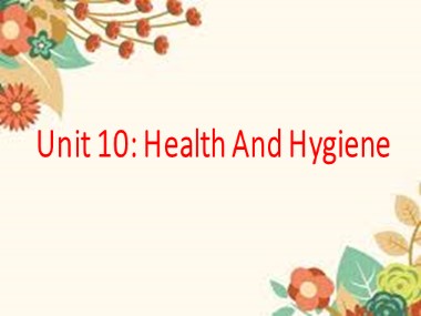 Bài giảng Tiếng Anh Lớp 7 - Unit 10: Health And Hygiene - Section B: A bad toothache
