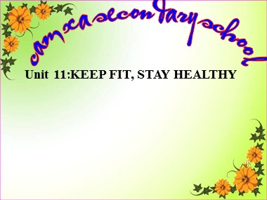Bài giảng Tiếng Anh Lớp 7 - Unit 11: Keep fit, stay healthy - Lesson B1-What was wrong with you?
