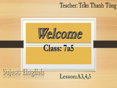 Bài giảng Tiếng Anh Lớp 7 - Unit 12: Let’s eat - Lesson: A3, 4, 5 - Trần Thanh Tùng
