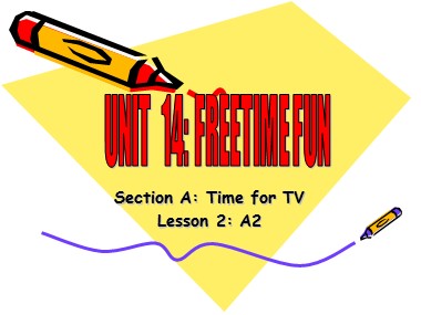 Bài giảng Tiếng Anh Lớp 7 - Unit 14: Freetime fun - Section A: Time for TV - Lesson 2: A2