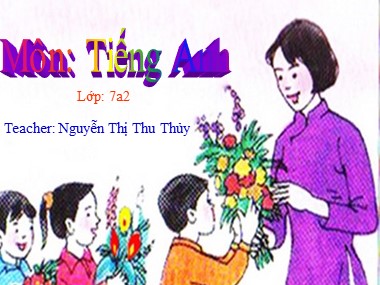 Bài giảng Tiếng Anh Lớp 7 - Unit 15: Going out - Nguyễn Thị Thu Thủy