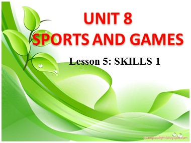 Bài giảng Tiếng Anh Lớp 7 - Unit 8: Films - Lesson 5: Skills 1