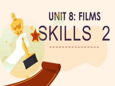 Bài giảng Tiếng Anh Lớp 7 - Unit 8: Films - Lesson 6: Skills 2