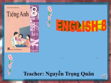 Bài giảng Tiếng Anh Lớp 8 - Unit 10: Recycling - Lesson 4: Language focus - Nguyễn Trọng Quân