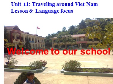 Bài giảng Tiếng Anh Lớp 8 - Unit 11: Traveling around Viet Nam - Lesson 6: Language focus