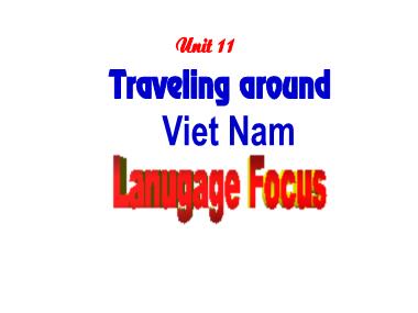 Bài giảng Tiếng Anh Lớp 8 - Unit 11: Traveling around Viet Nam - Lesson: Lanugage Focus