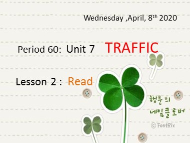 Bài giảng Tiếng Anh Lớp 8 - Unit 7: Traffic - Period 60, Lesson 2: Read