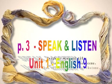 Bài giảng Tiếng Anh Lớp 9 -  Unit 1: A visit from a pen pal - Period 3: Speak & listen