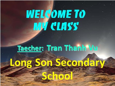 Bài giảng Tiếng Anh Lớp 9 - Unit 10: Life on other planets - Lesson 1: Getting Started + Listen and Read