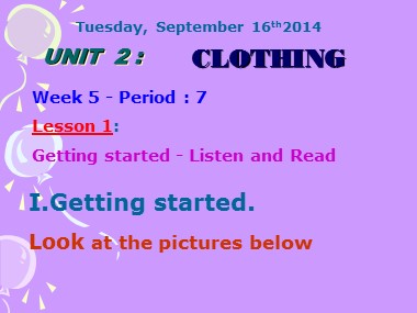 Bài giảng Tiếng Anh Lớp 9 - Unit 2: Clothing - Period 7: Getting started + Listen and Read