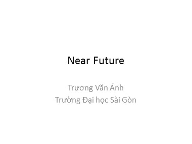 Bài giảng Tiếng Anh - Near Future - Trương Văn Ánh