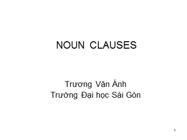 Bài giảng Tiếng Anh - Noun clauses - Trương Văn Ánh