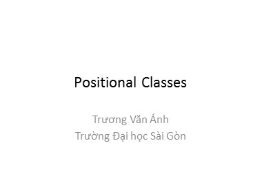 Bài giảng Tiếng Anh - Positional Classes - Trương Văn Ánh